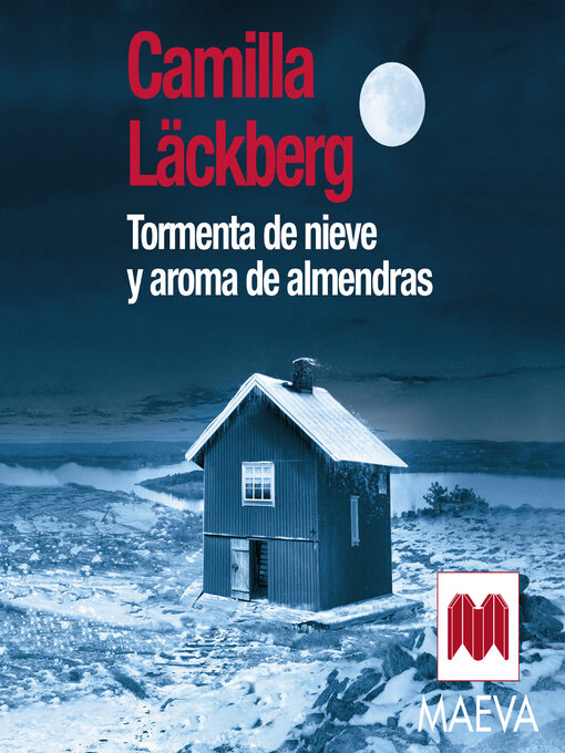 Title details for Tormenta de nieve y aroma de almendras by Camilla Läckberg - Available